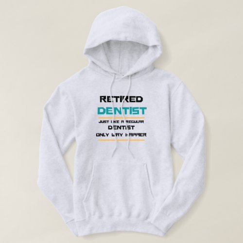 Retired dentist Funny retirement gift Hoodie