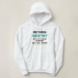 Retired dentist Funny retirement gift Hoodie