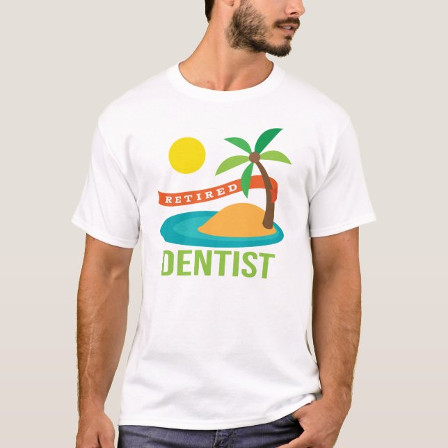 Retired Dentist Gift T-Shirt (Front)