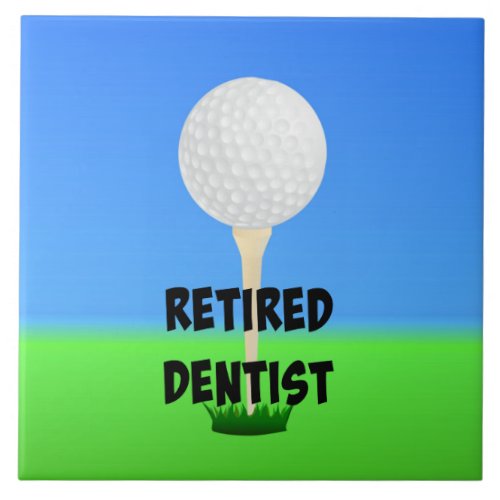 Retired Dentist golf ball on a tee Ceramic Tile
