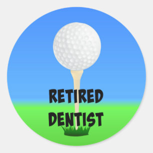 Retired Dentist, golf ball on a tee Classic Round Sticker