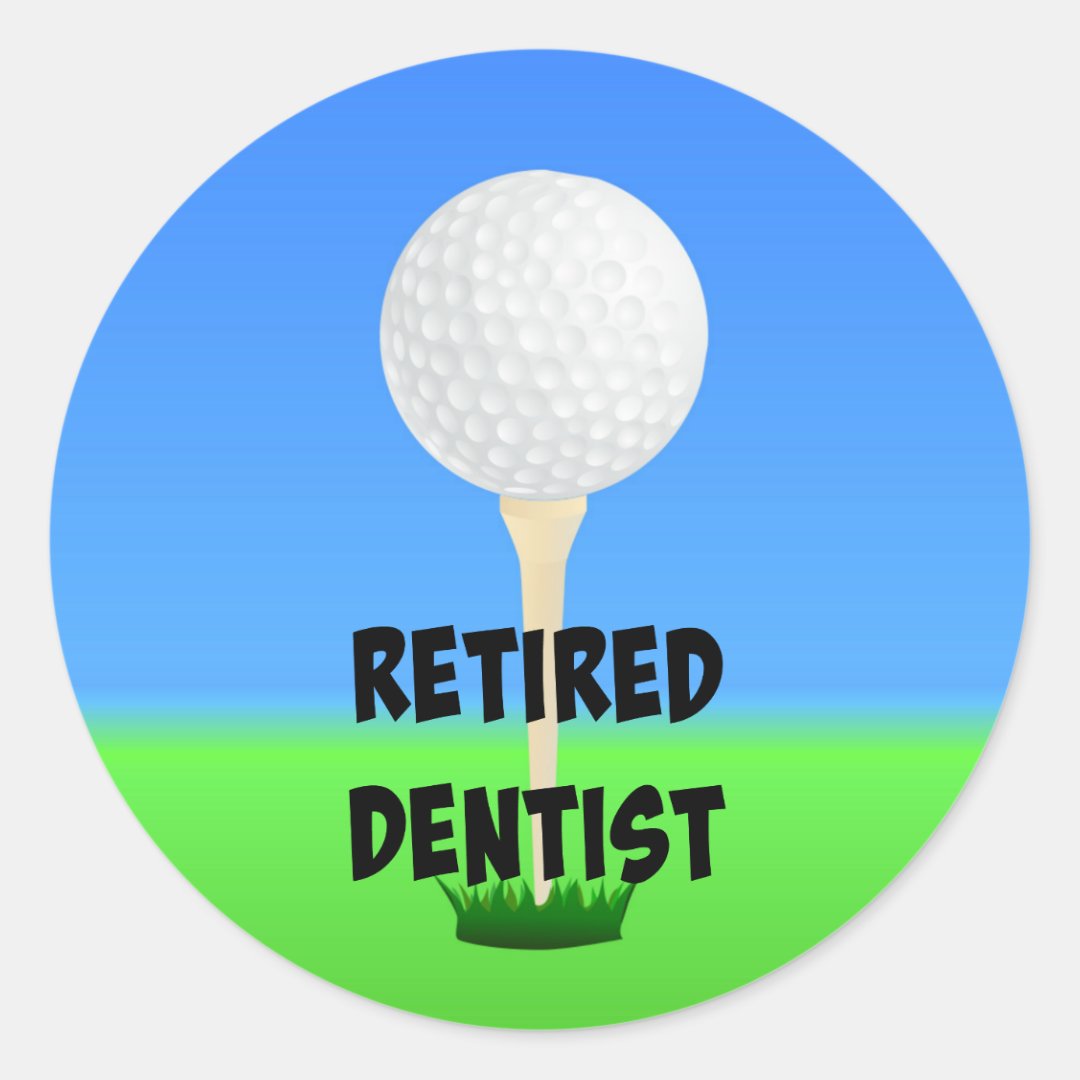 Retired Dentist Golf Ball on Tee Classic Round Sticker Zazzle