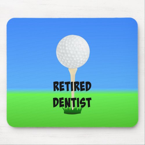 Retired Dentist _ Golf Design Mouse Pad