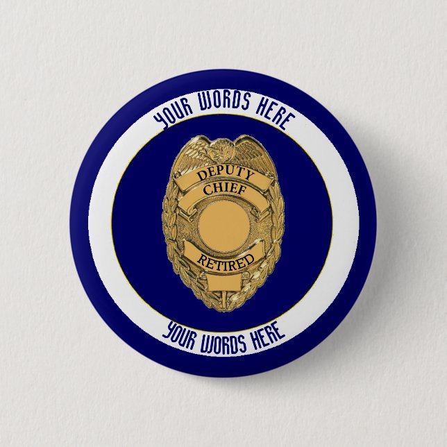Retired Deputy Police Chief Custom Pinback Button (Front)