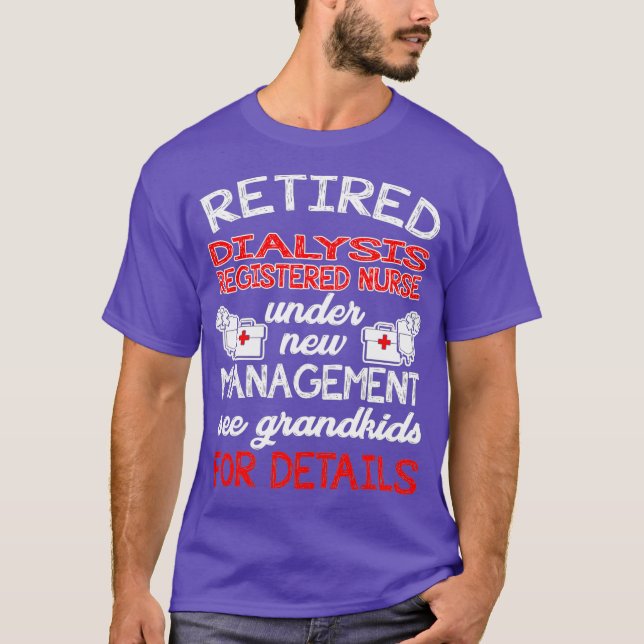 Retired Dialysis Registered Nurse Under New Tees (Front)