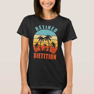 Retired Dietician, Dieting, Happy Retirement T-Shirt