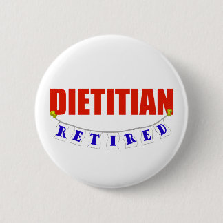 Retired Dietitian Pinback Button