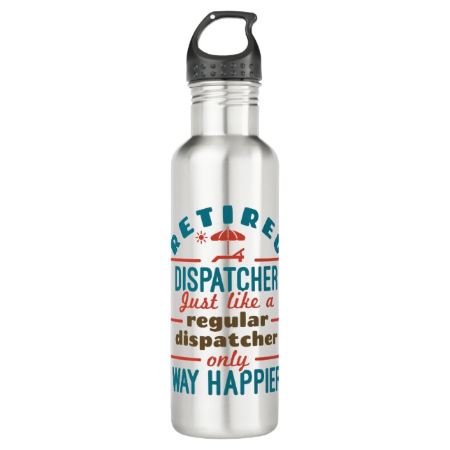 Retired Dispatcher 911 Dispatch Retirement Happier Stainless Steel Water Bottle (Front)