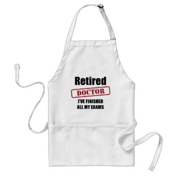 Retired Doctor Adult Apron by Iantos_Place at Zazzle