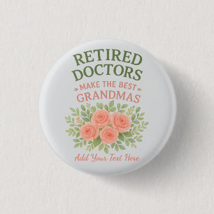 Retired Doctor Best Grandma Floral Retirement Gift Button