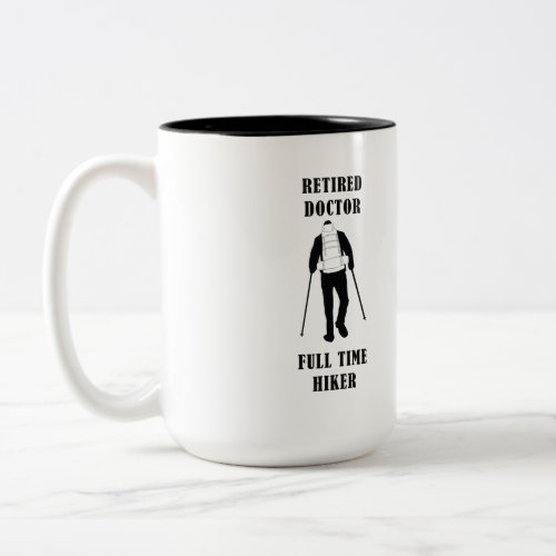 Retired Doctor Full Time Hiker Personalized  Two_T Two_Tone Coffee Mug