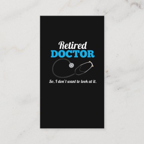 Retired Doctor Husband Stethoscope Pensioner Dad Business Card