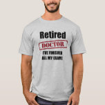 Retired Doctor T-shirt at Zazzle