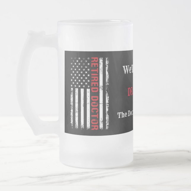 Retired Doctor USA Distressed Flag Frosted Glass Beer Mug (Left)