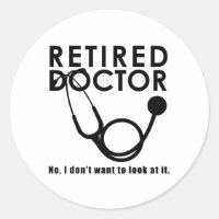 Retired Doctor w Stethoscope and Sassy Funny Quote