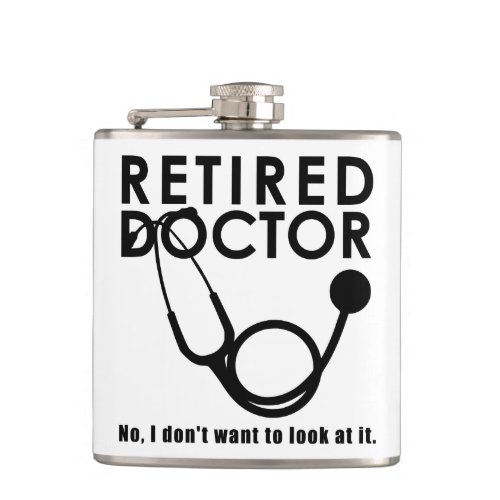Retired Doctor w Stethoscope and Sassy Funny Quote Flask