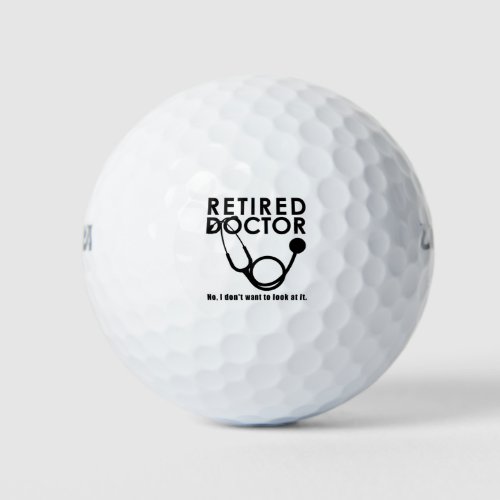 Retired Doctor w Stethoscope and Sassy Funny Quote Golf Balls