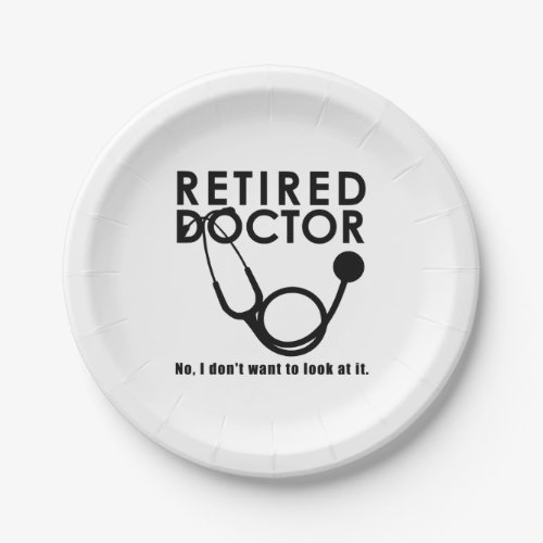 Retired Doctor w Stethoscope and Sassy Funny Quote Paper Plates
