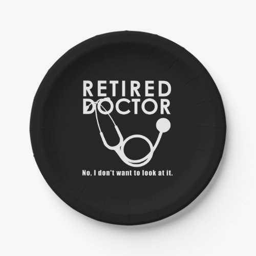 Retired Doctor w Stethoscope and Sassy Funny Quote Paper Plates