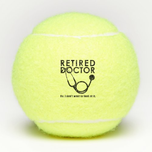 Retired Doctor w Stethoscope and Sassy Funny Quote Tennis Balls