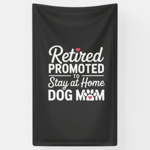 Retired Dog Mom Funny Dog Owner Woman Banner