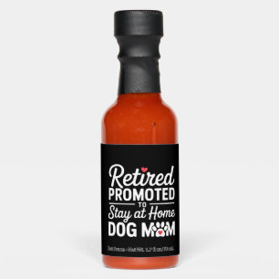 Retired Dog Mom Funny Dog Owner Woman Hot Sauces