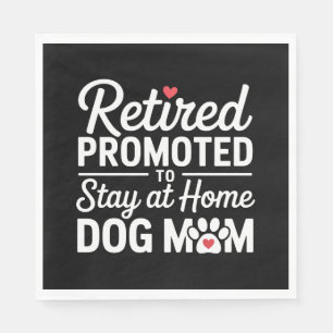 Retired Dog Mom Funny Woman with Dog Napkins