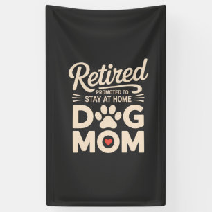 Retired Dog Mom Retirement Dog Owner Banner