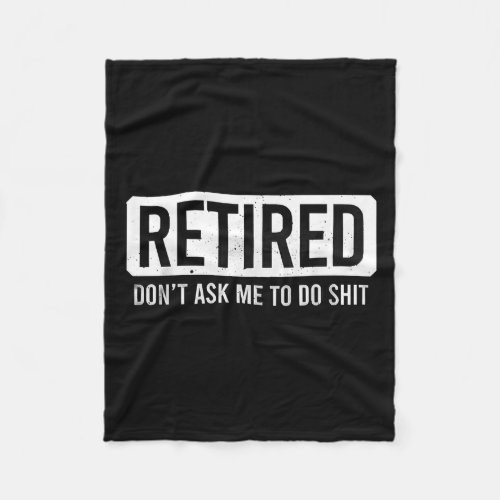 Retired Don’t Ask Me To Do Funny Retirement Quote 