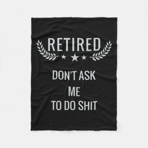 Retired Dont Ask Me To Do 