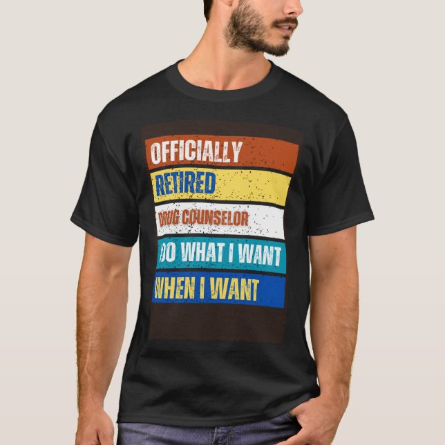 Retired Drug Counselor Retirement  Retired Counsel T-Shirt (Front)