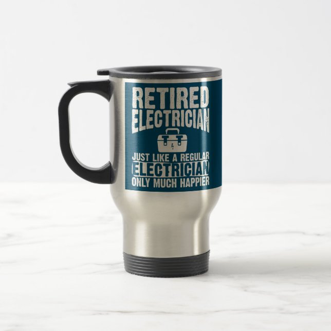 Retired Electrician Apparel Funny Electricians Travel Mug (Left)