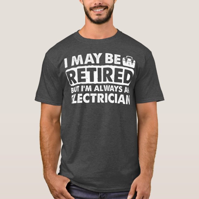 Retired Electrician Apparel - Top Funny Design (Front)