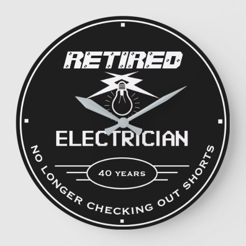 Retired Electrician Black Lightbulb Funny Slogan Large Clock