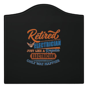 Retired Electrician - Electrician Gift Door Sign