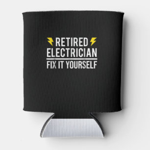 Retired Electrician Fix It Yourself  Funny Gift Can Cooler