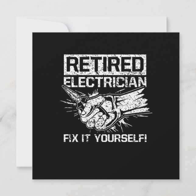 Retired Electrician Fix It Yourself Funny Quote Invitation (Front)