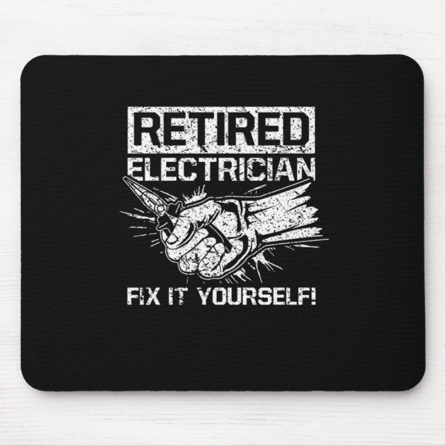 Retired Electrician Fix It Yourself Funny Quote Mouse Pad (Front)
