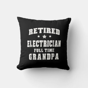 Retired Electrician Full Time Grandpa Men's Gift Throw Pillow