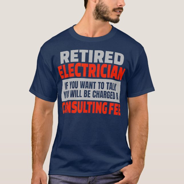 Retired Electrician Funny Retirement Party Humor T-Shirt (Front)