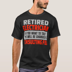 Retired Electrician Funny Retirement Party Humor  T-Shirt