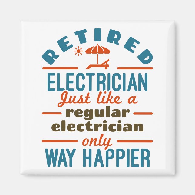 Retired Electrician Funny Retirement Way Happier Magnet (Front)