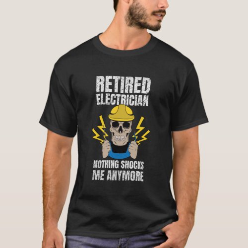 Retired Electrician Gift for Electrical Engineer T_Shirt