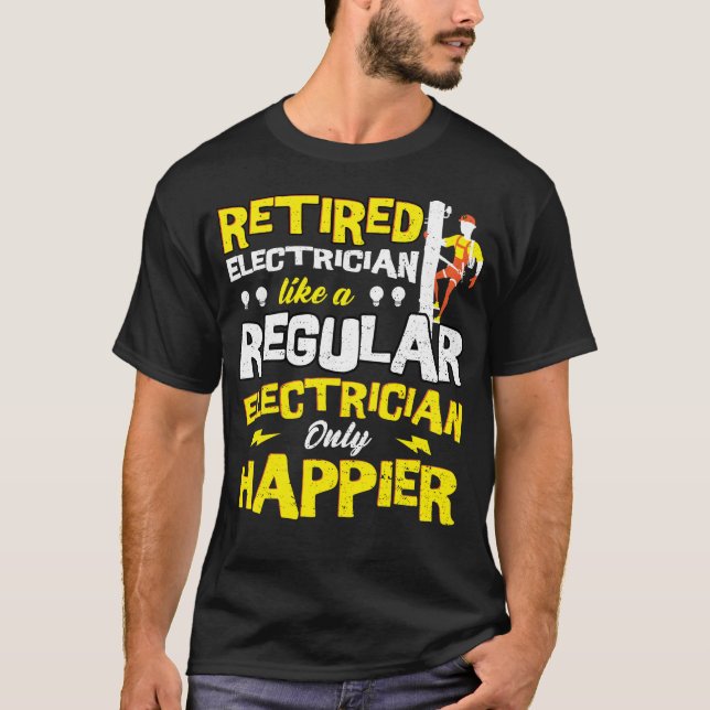 Retired Electrician Like A Regular Electrician Onl T-Shirt (Front)