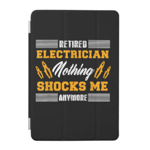Retired Electrician Nothing Shocks Me Anymore Gift iPad Mini Cover