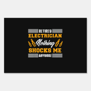 Retired Electrician Nothing Shocks Me Anymore Gift Sign