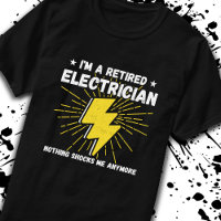Retired Electrician - Nothing Shocks Me