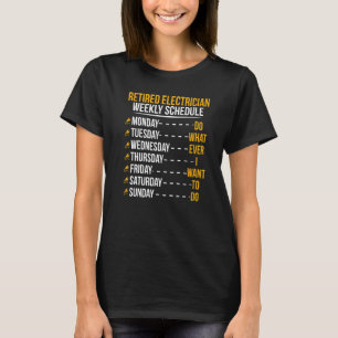 Retired Electrician Schedule Electrician Retiremen T-Shirt
