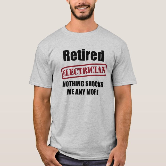 Retired Electrician (UK spell) T-Shirt (Front)