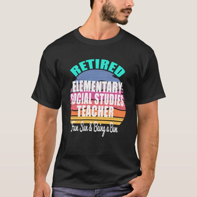 Retired Elementary Social Studies Teacher a Retire T-Shirt (Front)